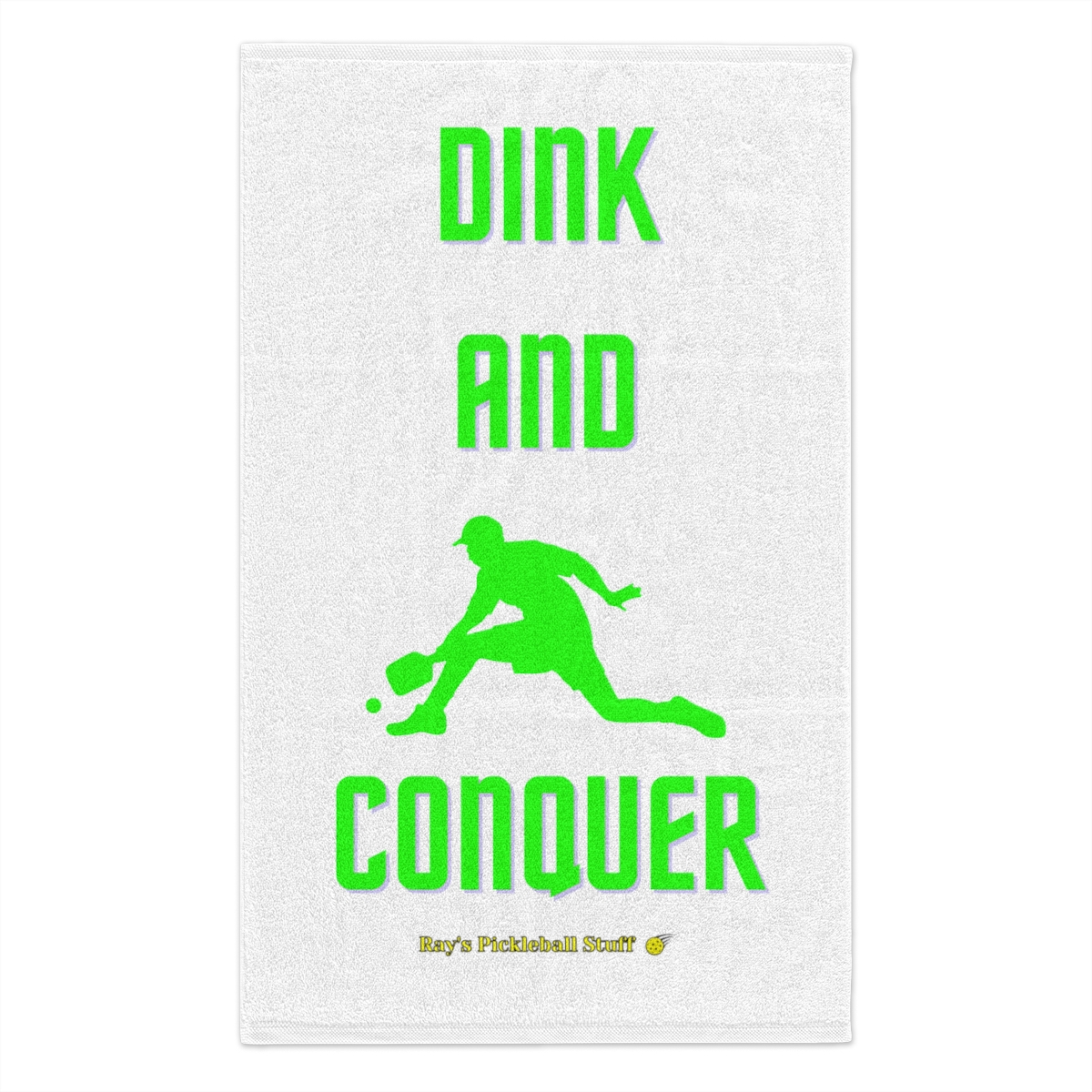 'Dink And Conquer' White Rally Towel, 11x18 With Green Text